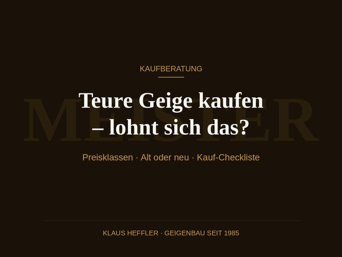 Teure Geige kaufen: Wann sich der Preis lohnt und worauf du achten solltest